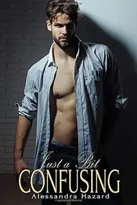 Book cover of Just a Bit Confusing