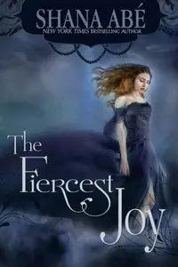 Book cover of The Fiercest Joy