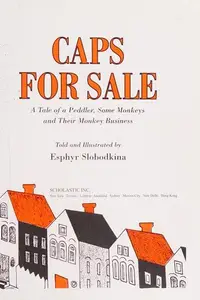 Book cover of Caps for Sale (A Tale of a Peddler, Some Monkeys and Their Monkey Business)