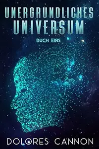 Book cover of Unergründliches Universum Buch Eins