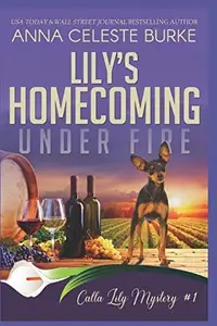 Book cover of Lily's Homecoming Under Fire Calla Lily Mystery #1