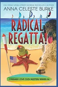 Book cover of Radical Regatta! Corsario Cove Cozy Mystery #4