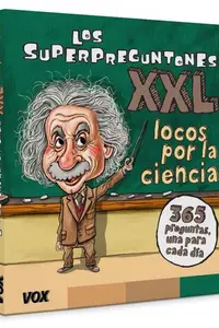 Book cover of Los Superpreguntones XXL.¡Locos por la ciencia!