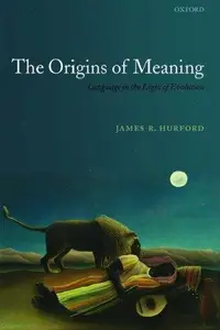 Book cover of The Origins of Meaning (Language in the Light of Evolution)