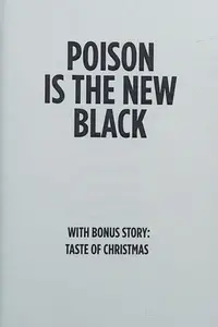 Book cover of Poison Is the New Black : (Bonus Story: Taste of Christmas)