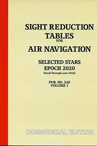 Book cover of Sight Reduction Tables For Air Navigation Pub. No. 249 Vol. 1 Eopch 2020