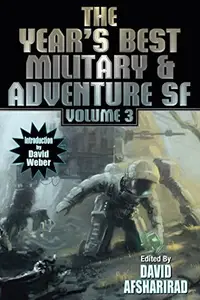 Book cover of The Year's Best Military & Adventure SF Volume 3 (The Year’s Best of Military and Adventure Science Fiction Stories)