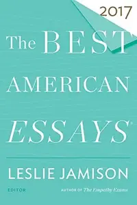 Book cover of The best American essays 2017