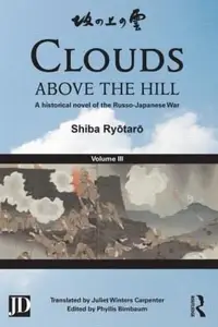 Book cover of Clouds Above The Hill A Historical Novel Of The Russojapanese War