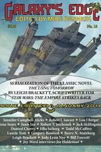 Book cover of Galaxy's Edge Magazine: Issue 18, January 2016: - Featuring Leigh Bracket (scriptwriter for Star Wars: The Empire Strikes Back)