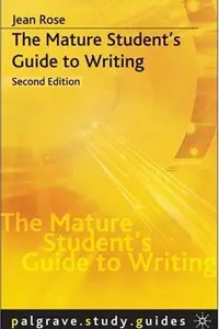 Book cover of The Mature Student's Guide to Writing (Palgrave Study Guides)