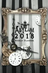Book cover of The Asylum 2018 Planner