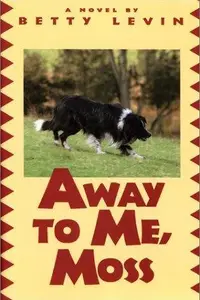 Book cover of Away to me, Moss!