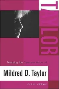 Book cover of Teaching the Selected Works of Mildred D. Taylor (Young Adult Novels in the Classroom)