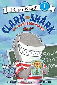 Book cover of Clark The Shark And The Big Book Report