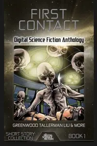 Book cover of First Contact: Digital Science Fiction Anthology