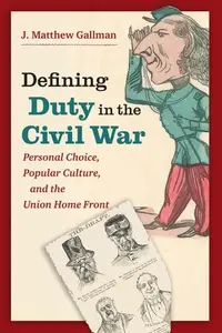 Book cover of Defining Duty in the Civil War