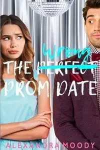 Book cover of The Wrong Prom Date
