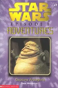 Book cover of Star Wars - Episode I Adventures - Capture Arawynne