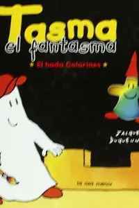 Book cover of Tasma el fantasma. El hada colorines