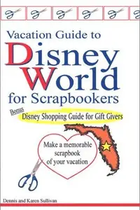 Book cover of 2004 vacation guide to Disney World for scrapbookers
