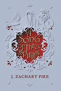 Book cover of A Song of Three Spirits