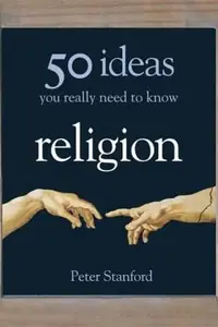 Book cover of 50 Religion Ideas You Really Need to Know 50