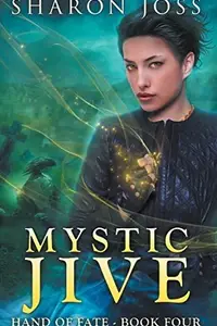 Book cover of Mystic Jive: Hand of Fate - Book Four