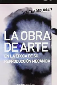 Book cover of La obra de arte en la época de su reproducción mecánica