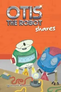 Book cover of Otis the Robot Shares