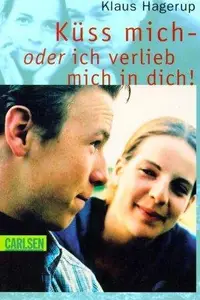 Book cover of Küss mich, oder ich verlieb mich in dich.