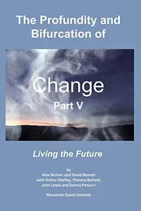 Book cover of The Profundity and Bifurcation of Change Part V