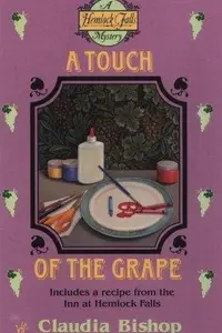 Book cover of A Touch of the Grape (Hemlock Falls Mysteries)