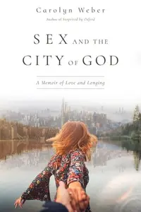 Book cover of Sex and the City of God