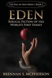 Book cover of Eden Biblical Fiction of the World's First Family