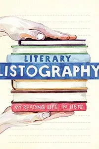 Book cover of Literary Listography My Reading Life in Lists