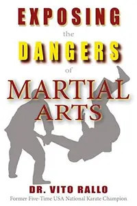 Book cover of Exposing the Dangers of Martial Arts : Mortal Enemies