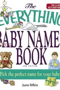Book cover of The Everything Baby Names Book, Completely Updated With 5,000 More Names!