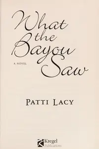 Book cover of What the bayou saw