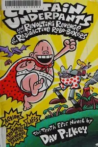 Book cover of Captain Underpants and the revolting revenge of the radioactive robo-boxers
