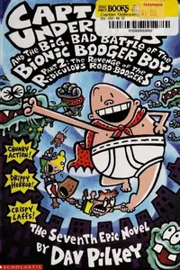 Book cover of Captain Underpants and the Big, Bad Battle of the Bionic Booger Boy