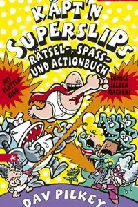 Book cover of The Captain Underpants Extra-Crunchy Book O Fun