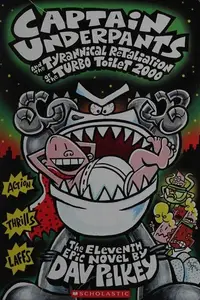 Book cover of Captain Underpants and the Tyrannical Retaliation of the Turbo Toilet 2000