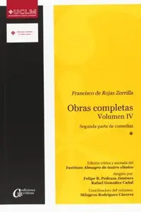 Book cover of Francisco de Rojas Zorrilla. Obras completas. Volumen IV. Segunda parte de comedias
