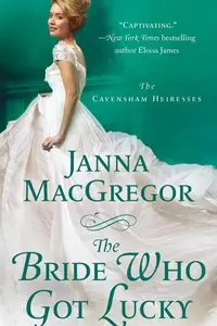 Book cover of The Bride Who Got Lucky The Cavensham Heiresses