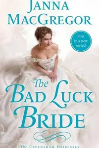 Book cover of The Bad Luck Bride The Cavensham Heiresses