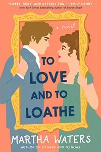 Book cover of To Love and to Loathe