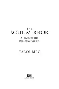 Book cover of The Soul Mirror A Novel Of The Collegia Magica