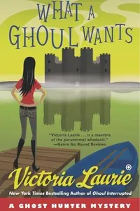 Book cover of What a Ghoul Wants Ghost Hunter Mystery