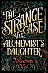 Book cover of The Strange Case of the Alchemist's Daughter